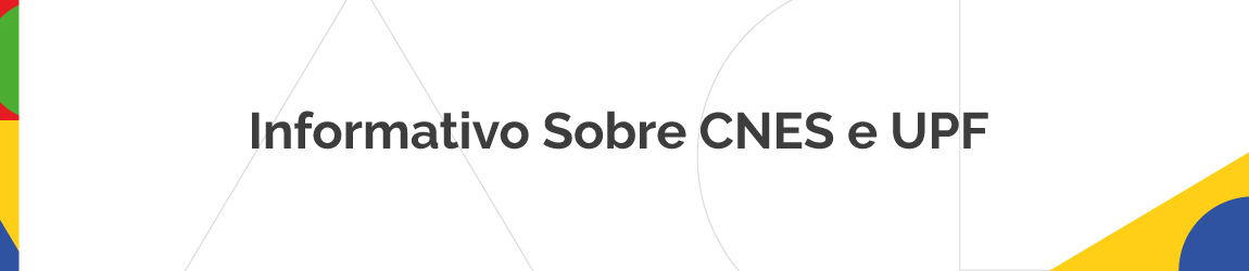 Informativo CNES E UPF