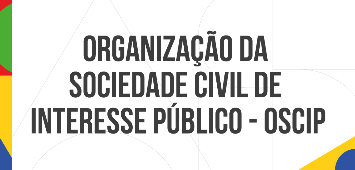 Organização da Sociedade Civil de Interesse Público - OSCIP