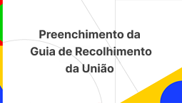 Preenchimento da Guia de Recolhimento da União