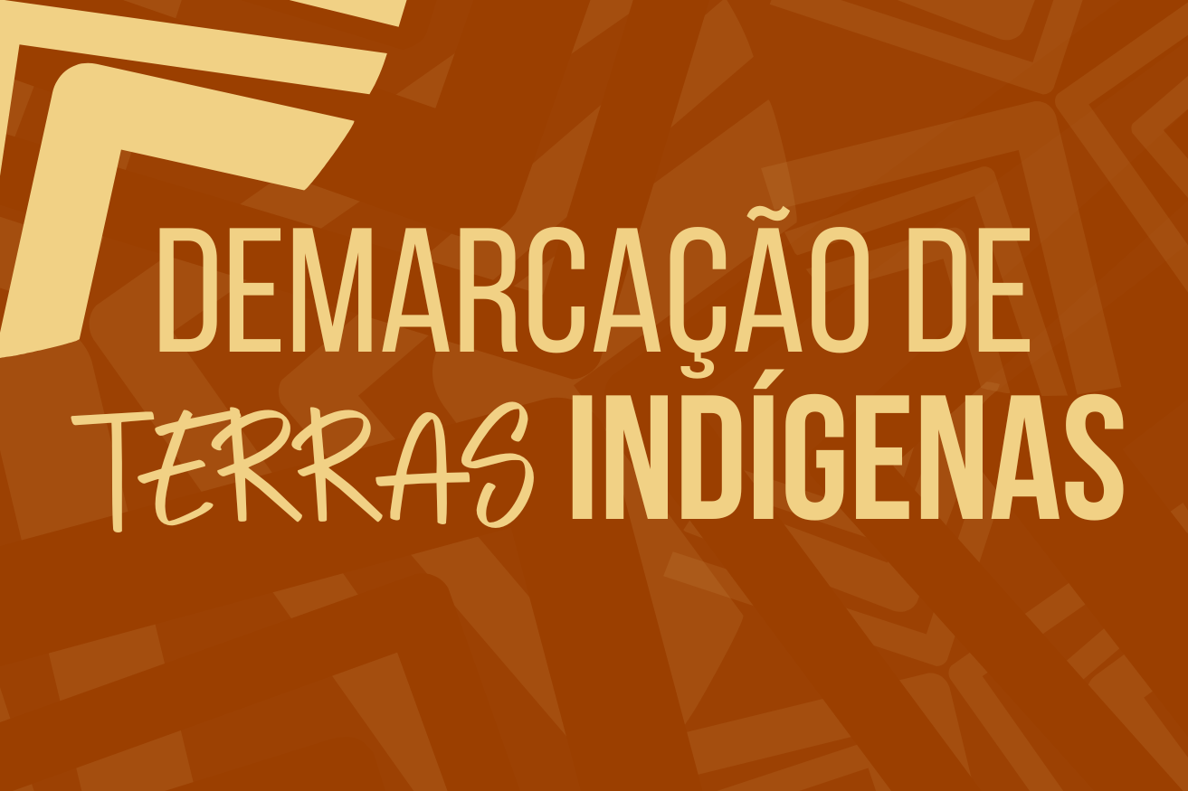 Demarcação de Terras Indígenas