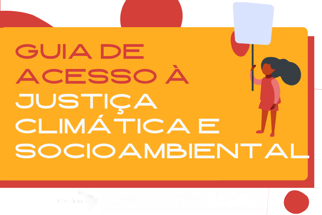 Guia de Acesso à Justiça Climática e Socioambiental
