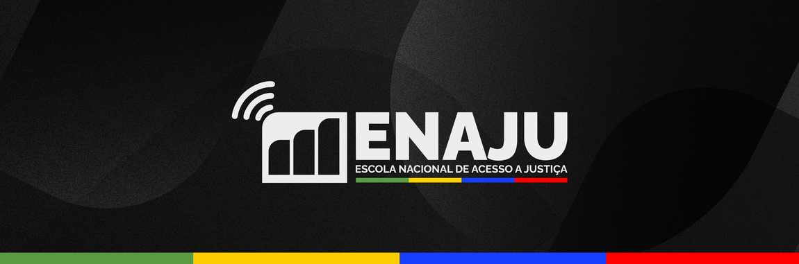 ENAJU - Escola Nacional de Acesso à Justiça