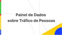 Painel de Dados sobre Tráfico de Pessoas.png