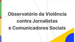 Observatório da Violência contra Jornalistas e Comunicadores Sociais.png