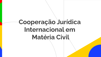 Cooperação Jurídica Internacional em Matéria Civil