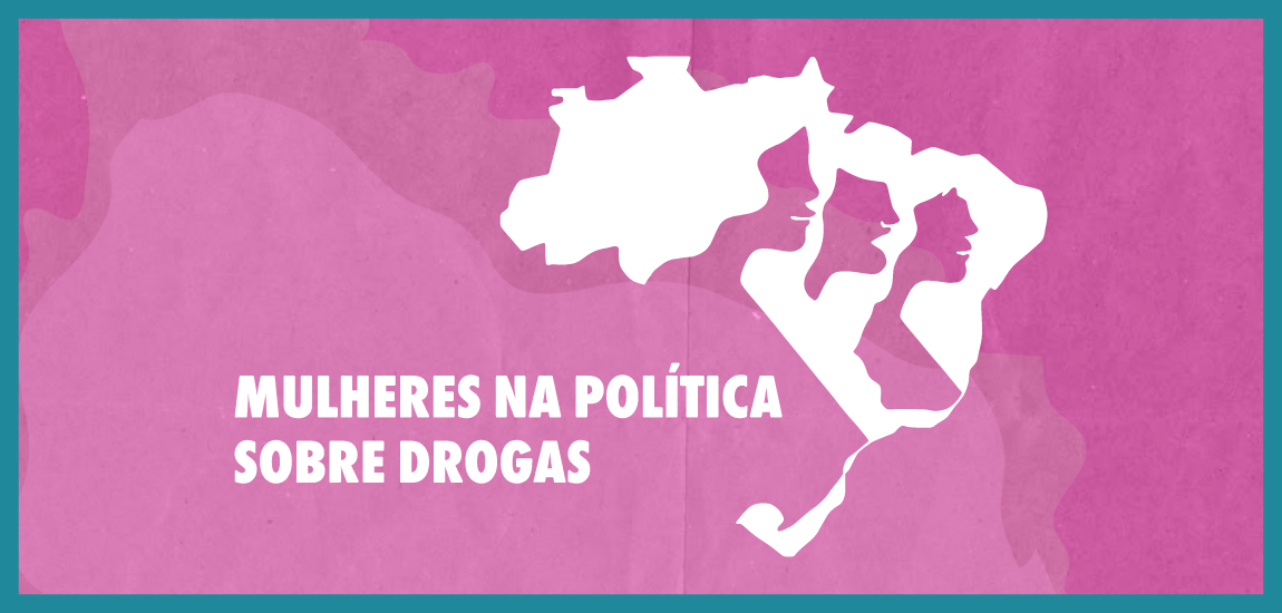 Mulheres na Política sobre Drogas