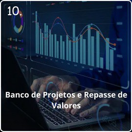 Banco de projetos e repasse de valores