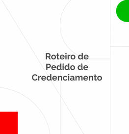 Roteiro de Pedidos de Credenciamento