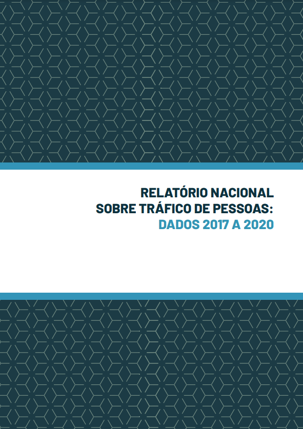 Relatório Nacional sobre tráfico de pessoas: Dados 2017 a 2020