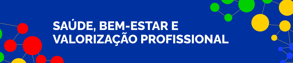 Saúde, Bem-estar e Valorização Profissional