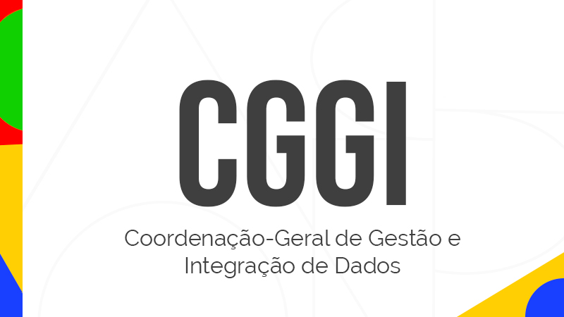 Coordenação-Geral de Gestão e Integração de Dados