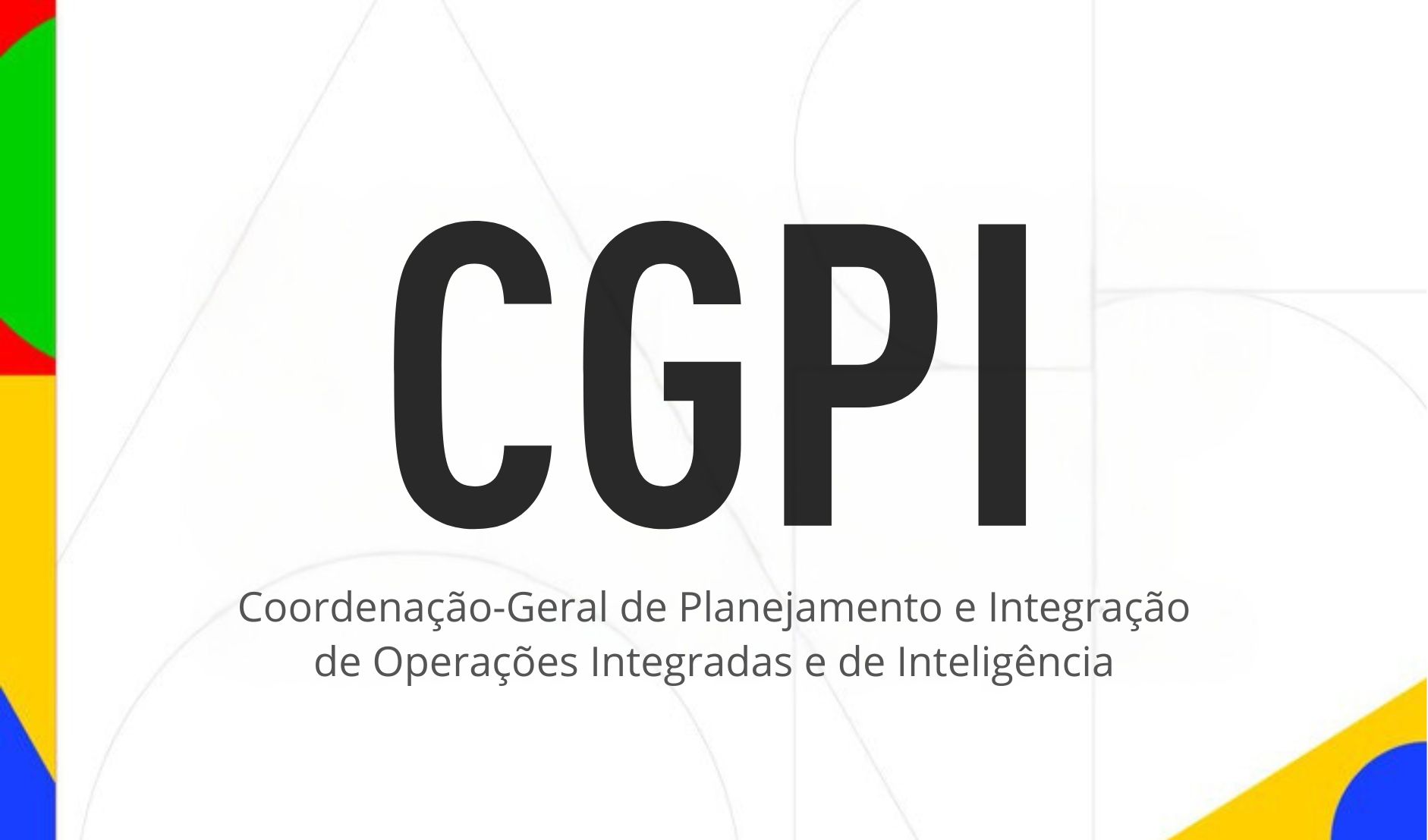 Coordenação Geral de Planejamento e Integração de Operações Integradas e de Intelig¨ência