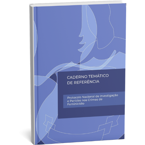 Protocolo Nacional de Investigação e Perícias nos crimes de Feminicídio