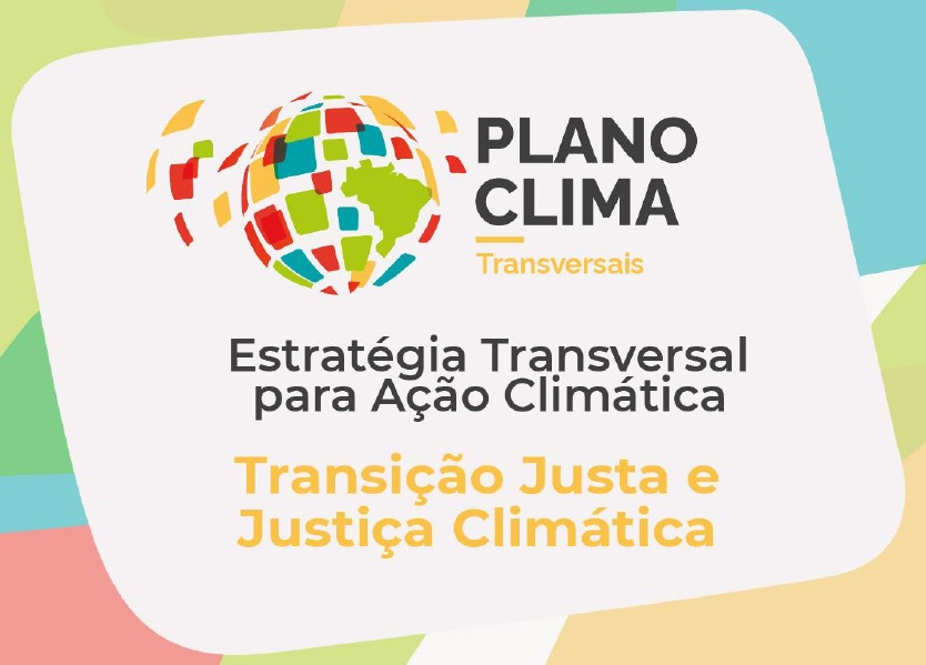 Estratégia Transversal para Ação Climática Transição Justa e Justiça Climática