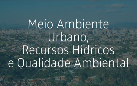 Qualidade Ambiental, Recursos Hídricos e Meio Ambiente Urbano