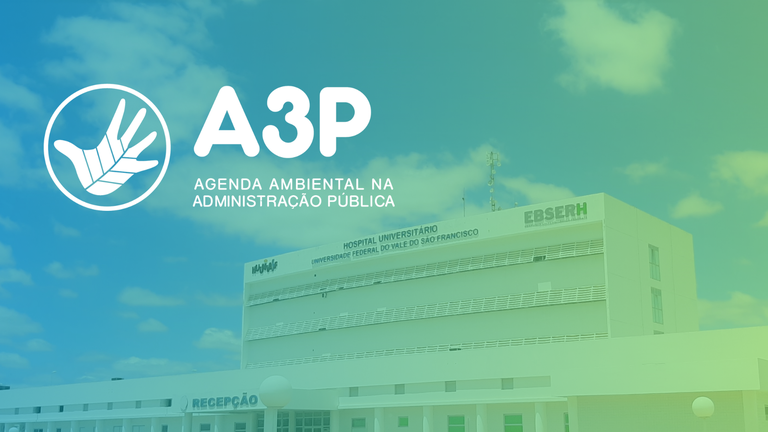 HU-Univasf adere a programa federal A3P em incentivo às práticas sustentáveis