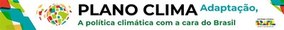 Plano Clima Adaptação – A Política Climática com a cara do Brasil
