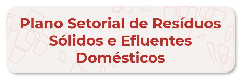 Plano Setorial de Resíduos Sólidos e Efluentes Domésticos