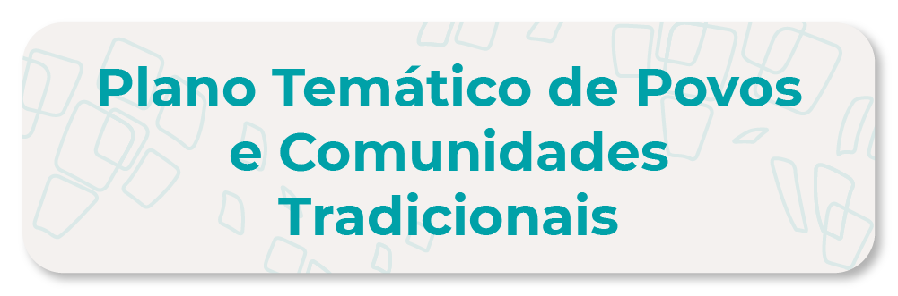 Plano Temático de Povos e Comunidades Tradicionais