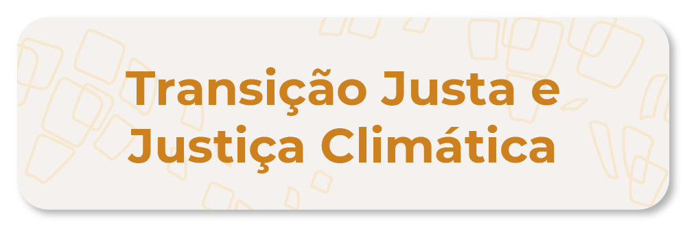 Transição Justa e Justiça Climática