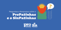 Perguntas e Respostas sobre o ProPatinhas e o SinPatinhas