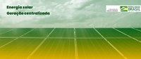Brasil supera marca de 5 GW de capacidade instalada de usinas solares com geração centralizada