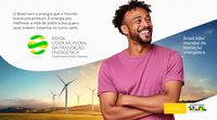 Campanha do Governo Federal destaca protagonismo global do Brasil na transição energética