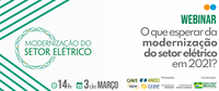 CIM promove webinar sobre a Modernização do Setor Elétrico