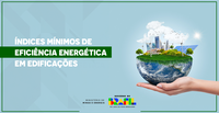 Comitê gestor de índices e níveis de eficiência energética estabelece desempenho mínimo para novas edificações no país