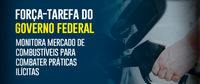 Força-tarefa do Governo Federal monitora mercado de combustíveis para combater práticas ilícitas