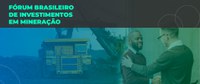 MME abrirá Fórum Brasileiro de Investimentos em Mineração, na FIESP