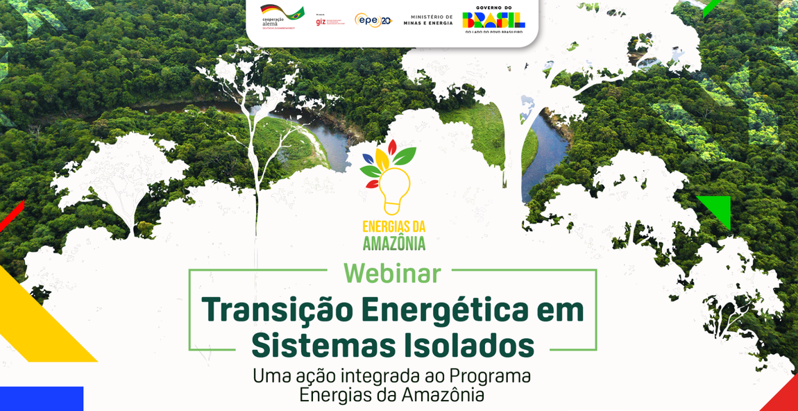 Webinar apresentou estudo sobre transição energética em sistemas isolados e resultados do programa Energias da Amazônia