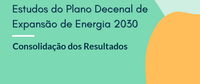 MME e EPE lançam Caderno de Consolidação dos Resultados de Estudos do PDE 2030