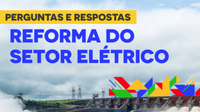 MME encaminha proposta de reforma do setor elétrico à Casa Civil e lança “Perguntas e Respostas” para sanar dúvidas sobre o tema