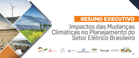 MME lança estudo sobre o impacto das mudanças climáticas no planejamento da geração de energia elétrica