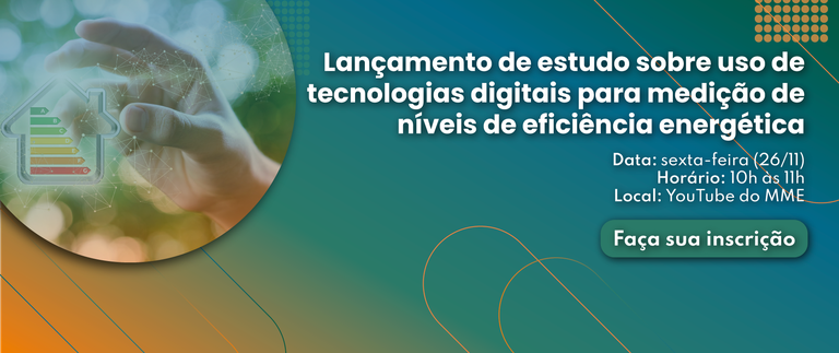 MME lança estudo sobre uso de tecnologias digitais para medição de níveis de eficiência energética