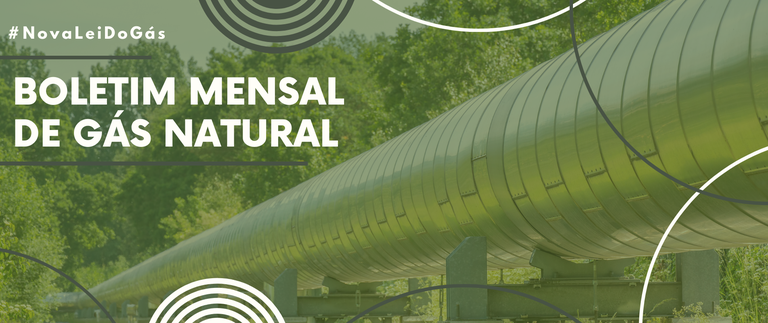 MME publica novo Boletim Mensal de Gás Natural