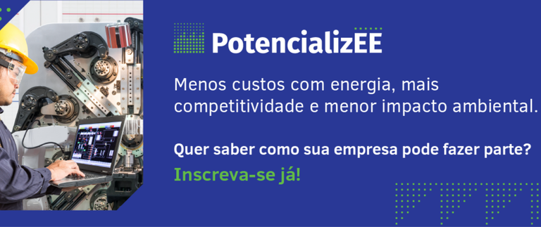 Programa PotencializEE apoia empresas em medidas de eficiência energética na indústria