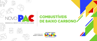 Novo PAC mira em combustíveis de baixo carbono para a promoção da transição energética