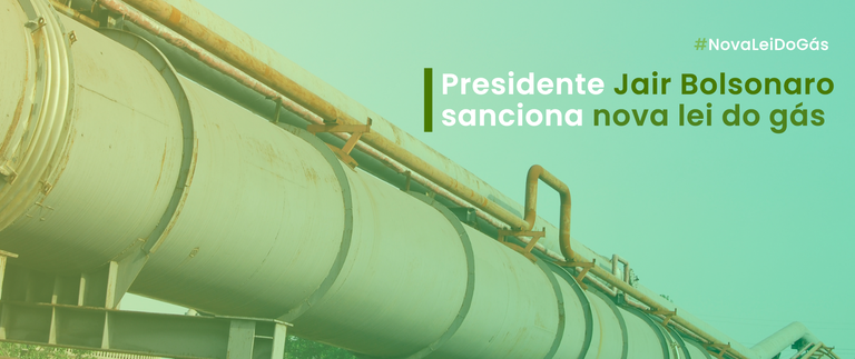Presidente Bolsonaro sanciona Nova Lei do Gás