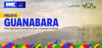 Projeto Guanabara fortalece energia no Sudeste com nova conexão entre Rio e Espírito Santo