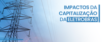 Visão do MME sobre os impactos da capitalização da Eletrobras