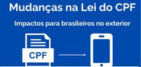 Mudança na lei do CPF afeta também brasileiros no exterior