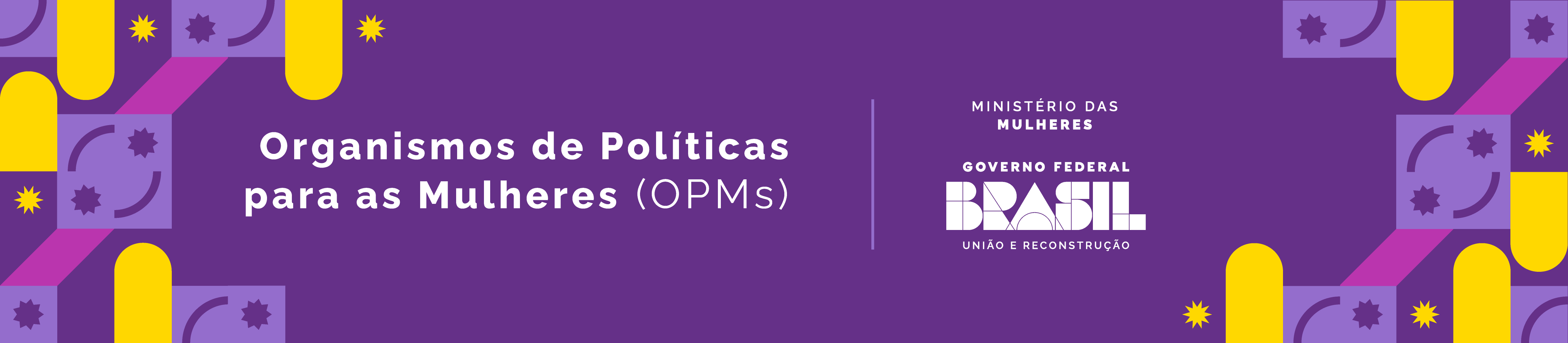 O que são os Organismos de Políticas para as Mulheres (OPM)