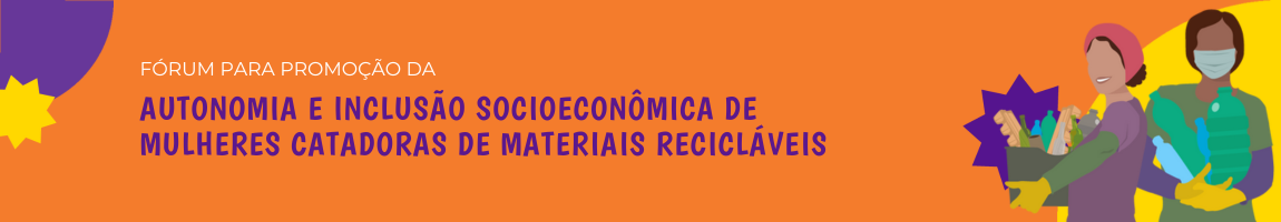 Banner - Fórum de Catadoras de Materiais Recicláveis