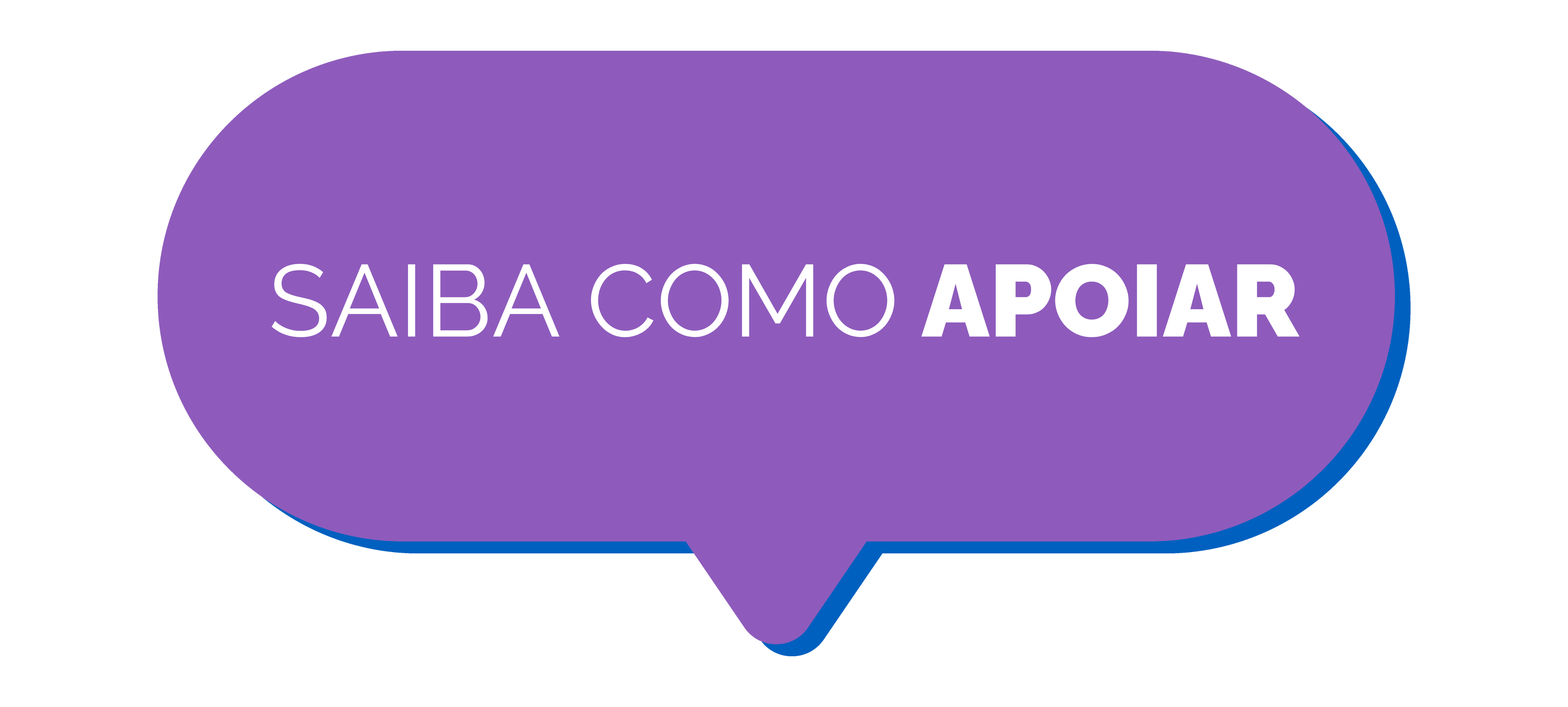 Saiba como apoiar