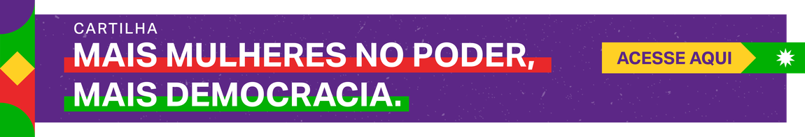 Acesse a cartilha Mais Mulheres no Poder, Mais Democracia