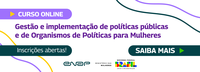 Inscrições abertas para curso de implementação e gestão de secretarias de mulheres