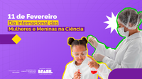 Dia Internacional das Mulheres e Meninas na Ciência é celebrado nesta terça-feira (11)