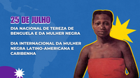 25 de julho: Dia Internacional da Mulher Negra Latino-Americana e Caribenha e de Tereza de Benguela celebra resistência e protagonismo